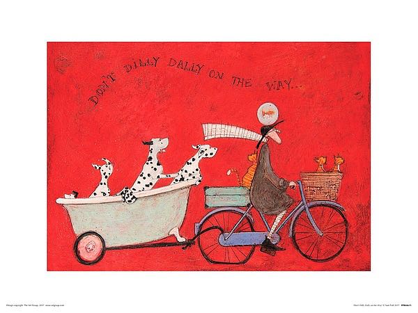 Sam Toft  Don’t dilly dally on the way  size 30CM X 40CM